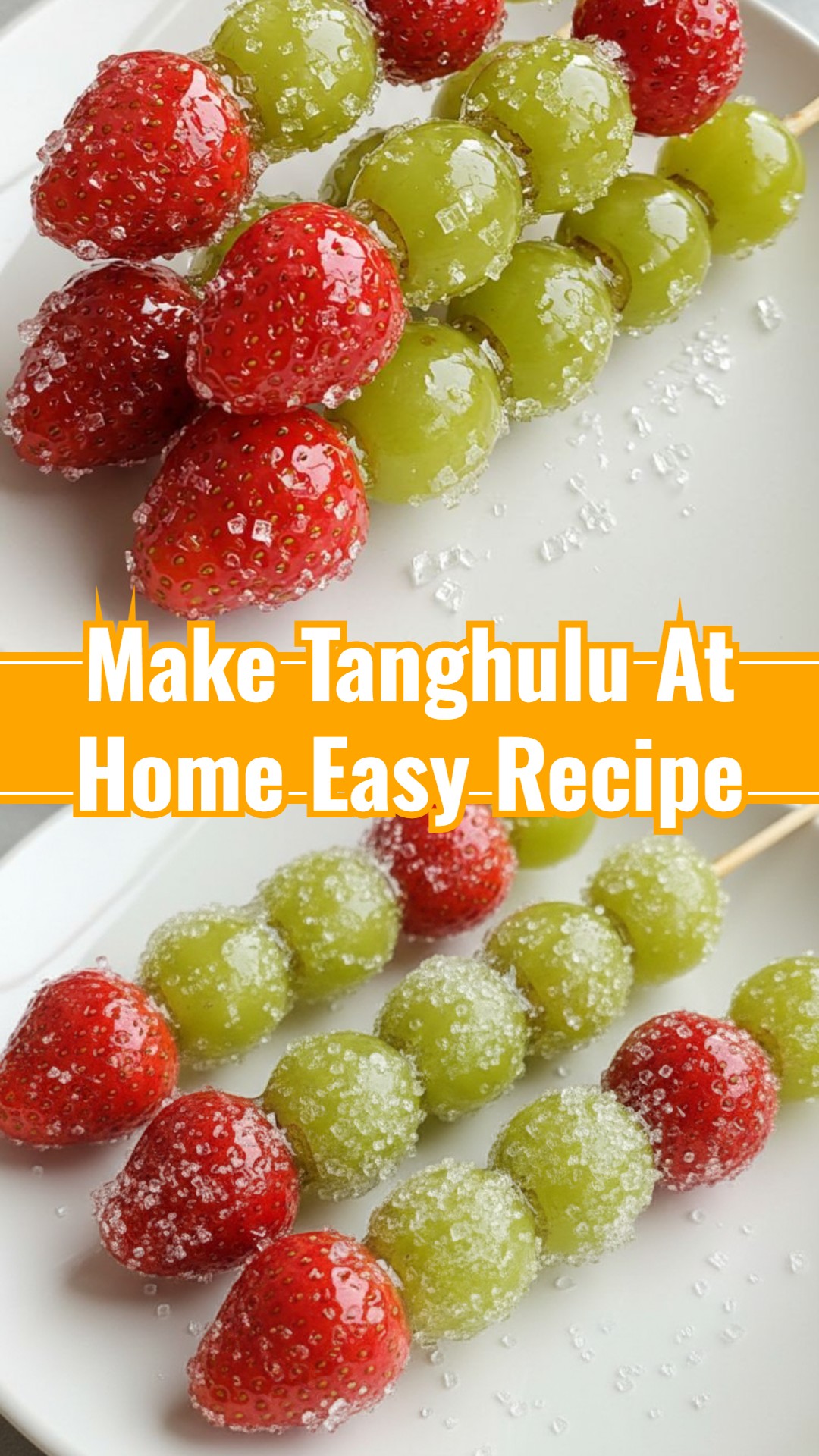 Make Tanghulu At Home: Easy Crunchy Homemade Fruit Snacks